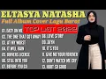 Download Lagu FULL ALBUM Cover by ELTASYA NATASHA - Lagu Barat Terbaru 2022 | Kumpulan Lagu Barat Terpopuler 2022