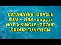 Databases Oracle SUM - ORA-00937 not a single-group group function 3 Solutions