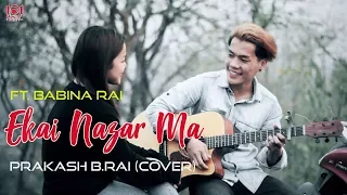ekai nazar ma cover by prakash b rai i 101 nepal cover se02 ep 01 guwabari session