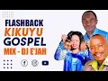 Download Lagu 🎧 Flashback Kikuyu Gospel Mix Vol. 12 – DJ E’JAH 🔊 | Timeless Praise • Pure Sound • Spirit-Filled 🙏