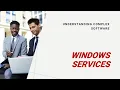 Windows Services Explained Understanding this complex software