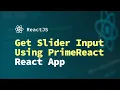 Easily Add Slider Input in ReactJS using PrimeReact User Input Tutorial