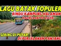 Download Lagu Lagu batak fopuler paling banyak Di cari Sering Di Putar Di perjalanan panjang rindu kampung halaman
