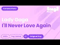 Download Lagu Lady Gaga | A Star Is Born - I'll Never Love Again (Karaoke Piano)