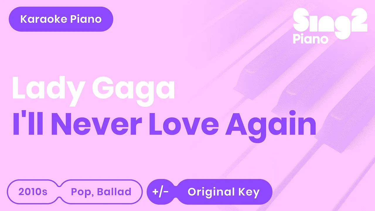 Lady Gaga | A Star Is Born - I'll Never Love Again (Karaoke Piano)
