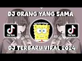 Download Lagu DJ ORANG YANG SAMA | DJ TERBARU VIRAL 2024