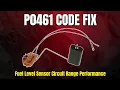 P0461 CODE Fuel Level Sensor Circuit Range Performance