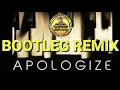 Lagu APOLOGIZE bootleg REMIX Dj Bharz 2019 mix