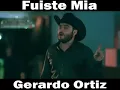 Fuiste Mia Gerardo Ortiz OFICIAL 2016 SIN CENSURA #NosoyGera