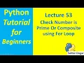 Python Program to Check Number is Prime or Composite using For Loop Python Tutorial for Beginners