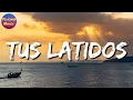 ♬ Calibre 50 - Tus Latidos (Letra\Lyrics)