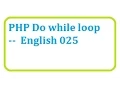 PHP Do while loop English do while loop php english-vlr training