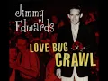 Jimmy Edwards - Love Bug Crawl