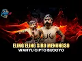 Download Lagu ELING ELING SIRO MENUNGSO COVER WAROK WCB WAHYU CIPTO BUDOYO SENGGANEN