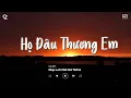 Download Lagu HỌ ĐÂU THƯƠNG EM (Lofi Ver)... Đừng Khóc Em Ơi Đừng Buồn | Nhạc Trẻ Lofi Chill Hot TikTok 2024