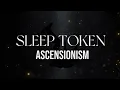 Download Lagu Sleep Token - Ascensionism (Lyric Video)