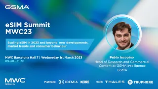 Download MWC23 Barcelona - eSIM Summit: Scaling eSIM in 2023 and beyond - GSMA Intelligence MP3