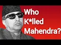 Download Lagu Was KING MAHENDRA assassinated by INDIA?