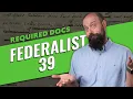 FEDERALIST 39 Explained AP Gov Required Documents