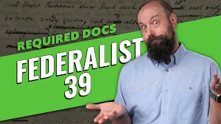 FEDERALIST 39, Explained [AP Gov Required Documents]