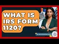 What Is IRS Form 1120 - Tax and Accounting Coach