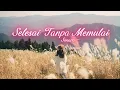 Lagu Selesai Tanpa Memulai - Official Lyric Video | Lagu Galau HTS \u0026 Cinta Yang Tak Sempat Terucap