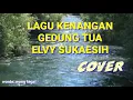 Download Lagu GEDUNG TUA  ELVY SUKAESIH   COVER
