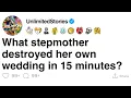 What stepmother destroyed her own wedding in 15 minutes FULL STORY