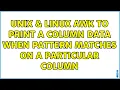 Unix Linux awk to print a column data when pattern matches on a particular column