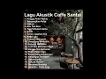 Lagu Lagu Akustik Santai Enak Didengar 2025 #lagu #laguakustikcafe #akustik #akustikcover 