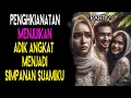 Download Lagu drama rumah tangga!AKAN KU TUNGGU JANDAMU SETELAH SUAMIMU TAK PERNAH MENYENTUHMU LAGI!1 PART 2