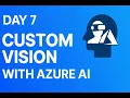 Day 7 - Custom Vision with Azure AI
