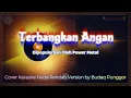 Download Lagu Power Metal - Terbangkan Angan Karaoke HQ Low Key Nada Rendah Cover by Budaq Punggor