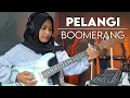 Download Lagu Pelangi - Boomerang | Gitar Cover Instrumental Sherly Mg