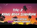 Tipe-X - Kamu Ngga Sendirian - LIRIK