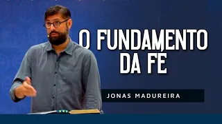 O Fundamento da Fé [ + Jonas Madureira ] na CC 2021