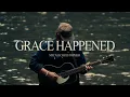 Grace Happened – Micah Christopher