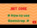 Part 43 - How To Use Bootstrap In ASP NET Core C
