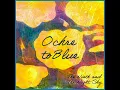 Ochre to Blue