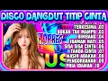 Download Lagu DISCO DANGDUT TITIP CINTA - REMIX LAWAS SLOWBASS - REMIX DANGDUT SANTAI POPULER - REMIX TOP DANGDUT