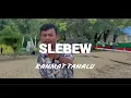 Download Lagu SLEBEW ! - Rahmat Tahalu [ Music Video ]