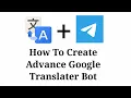 How To Create Advance Google Translater Telegram Bot