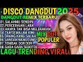 Download Lagu DISCO DANGDUT REMIX TERBARU 2025 ‼️ LAGU TRENDING VIRAL TIKTOK FULL BASS PALING ENAK DI DENGAR