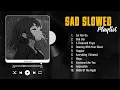 Let Her Go - Slowed and Reverb Songs English - Sad Music Playlist to Cry to at 3AM for Broken Hearts