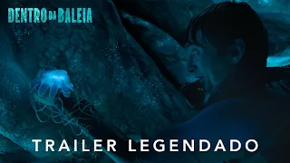Dentro da Baleia | Trailer 2 Oficial Legendado