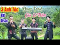 Download Lagu ĐỪNG TRÁCH CÂU VÍ DẶM - LK 3 Anh Tộc Vùng Cao Hát DISCO REMIX - Nhạc Sống Disco 3 Anh Tộc 2024