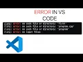 Solution No such file or directory found error in VS Code VS Code error solution