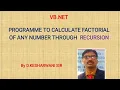 Prog to calculate Factorial of any number using a recursive function in VB Net by D Kesharwani Sir
