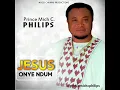 Download Lagu Jesus Onye Ndum Full Album (Non Stop) - Prince Mich C Philips