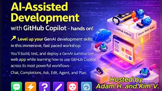AI-Assisted Development with GitHub Copilot - hands on Hosted by Adam H and Kim V